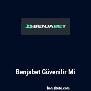 Benjabet Güvenilir Mi