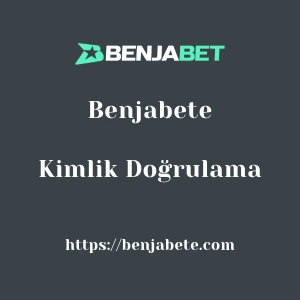 Benjabete Kimlik Doğrulama