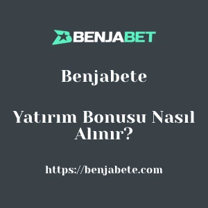 Benjabete Yatırım Bonusu Nasıl Alınır?