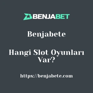 Benjabete'da Hangi Slot Oyunları Var?