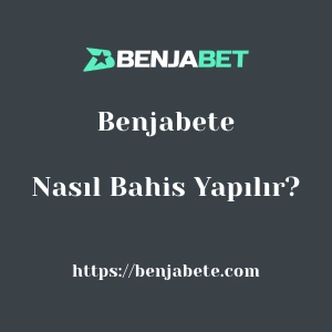 Benjabete'da Nasıl Bahis Yapılır?