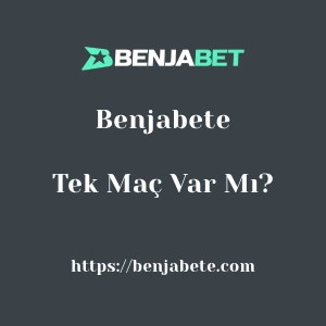 Benjabete'da Tek Maç Var Mı?